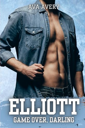 Elliott - Game Over, Darling: Fake Dad mit Folgen (Arizona Eishockey – Die Sloane Brüder, Band 3)