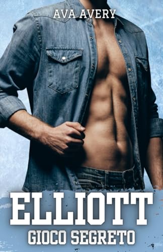 Elliott - Gioco Segreto: Spicy Sport Romance Italiano (I fratelli Sloane, Band 3) von Independently published