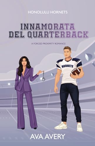 Innamorata del Quarterback: A forced proximity romance (Touchdown d'Amore, Band 1) von Independently published