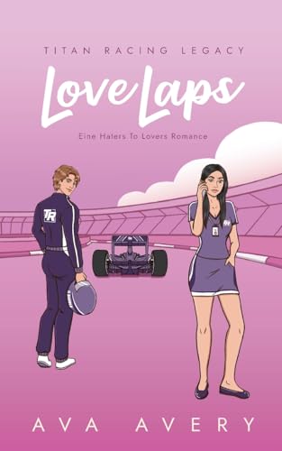 Love Laps: Eine Haters to Lovers Romance (Titan Racing Legacy) von BoD – Books on Demand