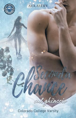 Seconda chance sul ghiaccio: Romanzo Rosa Sportivo (Colorado College Ice Hockey, Band 3) von Independently published