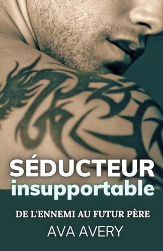 Séducteur insupportable: De l'ennemi au futur père (L'équipe Titan Racing, Band 2)