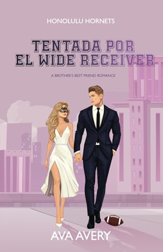 Tentada por el Wide Receiver: A brother's best friend romance (Touchdown de Amor, Band 2) von Independently published