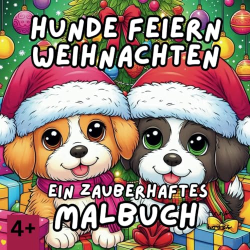 Hunde feiern Weihnachten: Ein zauberhaftes Malbuch für Kinder ab 4 von Independently published