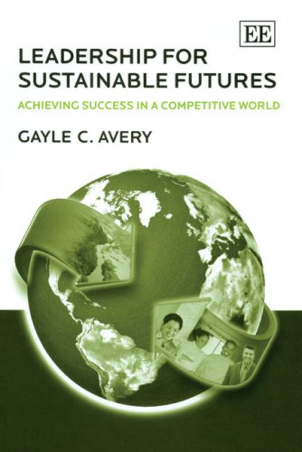 Leadership for Sustainable Futures: Achieving Success in a Competitive World
