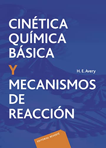 Cinética química básica y mecanismos de reacción (Cálculos básicos en Química física, Band 3) von Editorial Reverte