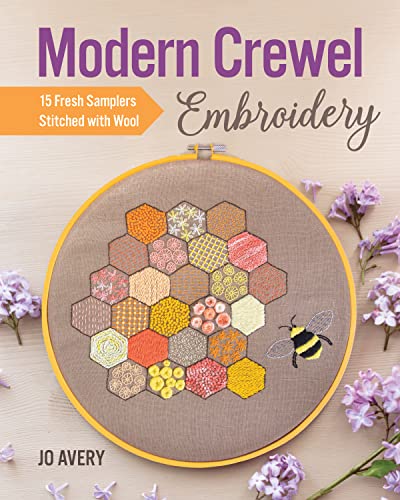 Modern Crewel Embroidery: 15 Fresh Samplers Stitched With Wool von C & T Publishing