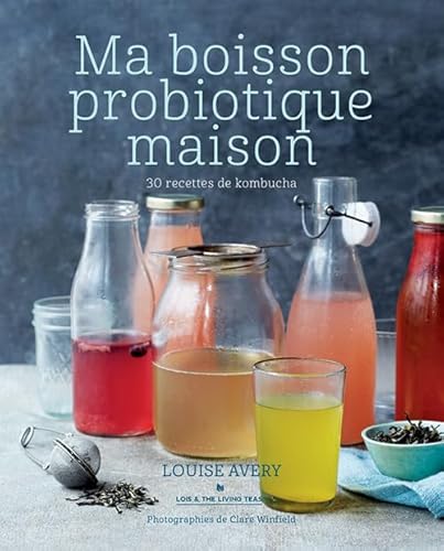 Ma boisson probiotique maison: 30 recettes de kombucha von ROUERGUE