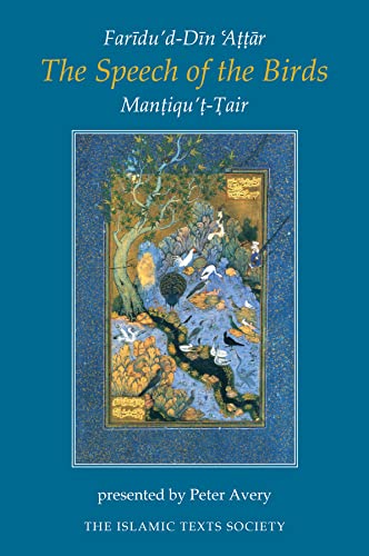 The Speech of the Birds: Mantiqu'T-Tair (Islamic Texts Society) von Islamic Texts Society