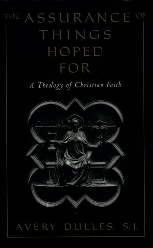 The Assurance of Things Hoped For: A Theology of Christian Faith
