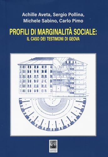 Profili di marginalità sociale: il caso dei Testimoni di Geova Profili di marginalità sociale: il caso dei Testimoni di Geova von Giannini Editore
