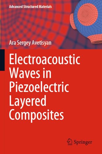 Electroacoustic Waves in Piezoelectric Layered Composites (Advanced Structured Materials, 182, Band 182) von Springer