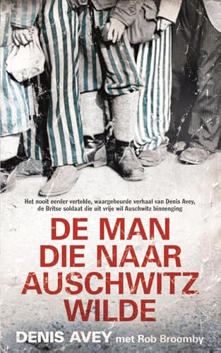 De man die naar Auschwitz wilde von The House of Books