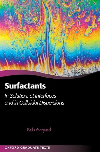 Surfactants: In Solution, at Interfaces and in Colloidal Dispersions