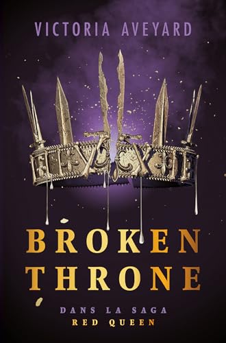 Broken Throne - Dans la saga Red Queen - édition reliée: Avec 3 overlays exclusifs
