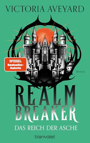 Das Reich der Asche - Realm Breaker 1: Roman - Die epische High-Fantasy-Saga der bekannten Bestsellerautorin (Realm Breaker-Saga, Band 1) von Blanvalet Taschenbuch Verlag