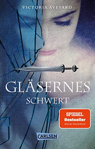 Gläsernes Schwert (Die Farben des Blutes 2): Spannende Romantasy - facettenreich, aufregend und schnell von Carlsen