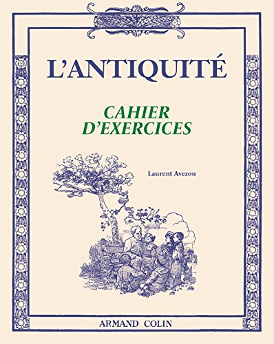 L'Antiquité - Cahier d'exercices: Cahier d'exercices
