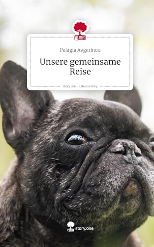 Unsere gemeinsame Reise. Life is a Story - story.one von story.one publishing