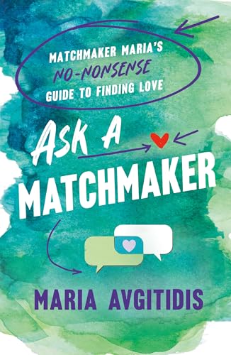 Ask a Matchmaker: Matchmaker Maria's No-nonsense Guide to Finding Love Ask a Matchmaker: Matchmaker Maria's No-nonsense Guide to Finding Love von St. Martin's Essentials