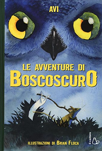 Le avventure di Boscoscuro (Il Castoro bambini) von Il Castoro