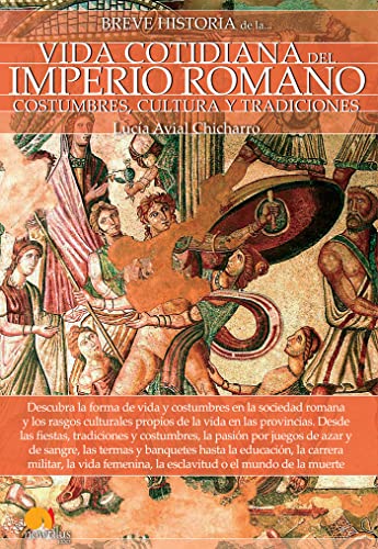 Breve historia de la vida cotidiana del Imperio romano : costumbres, cultura y tradiciones Breve historia de la vida cotidiana del Imperio romano : costumbres, cultura y tradiciones von Ediciones Nowtilus