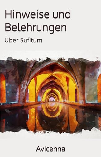 Hinweise und Belehrungen: Über Sufitum von Independently published