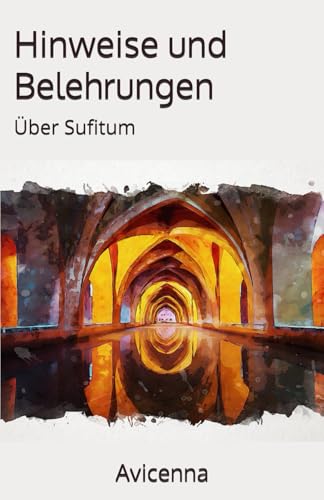 Hinweise und Belehrungen: Über Sufitum Hinweise und Belehrungen: Über Sufitum von Independently published