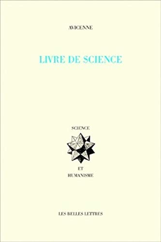 Avicenne, Livre de Science: Tome 1, Logique, métaphysique ; Tome 2, Science naturelle, mathématiques (Science Et Humanisme) von Les Belles Lettres