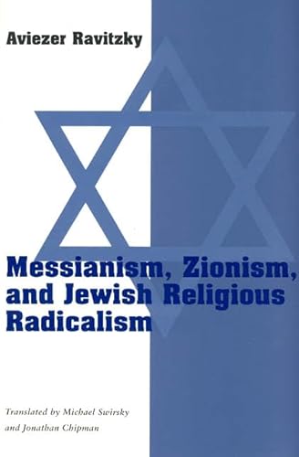 Messianism, Zionism, and Jewish Religious Radicalism (Chicago Studies in the History of Judaism) von University of Chicago Press