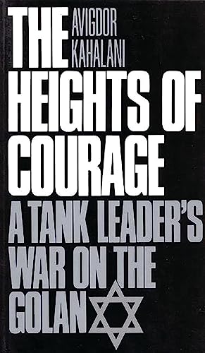 The Heights of Courage: A Tank Leader's War on the Golan (Contributions in Military History) von By