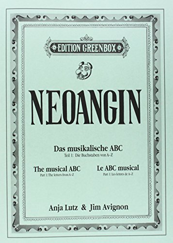Neoangin – Das musikalische ABC: Die Buchstaben von A-Z. Vorwort: Passig, Kathrin. Deutsch-Englisch-Französich Neoangin – Das musikalische ABC: Die Buchstaben von A-Z. Vorwort: Passig, Kathrin. Deutsch-Englisch-Französich