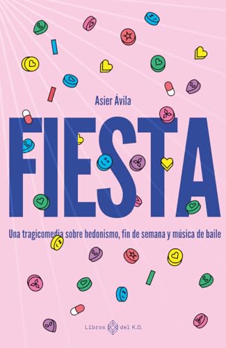Fiesta: Una tragicomedia sobre drogas, fin de semana y música de baile von LIBROS DEL KO, SLL