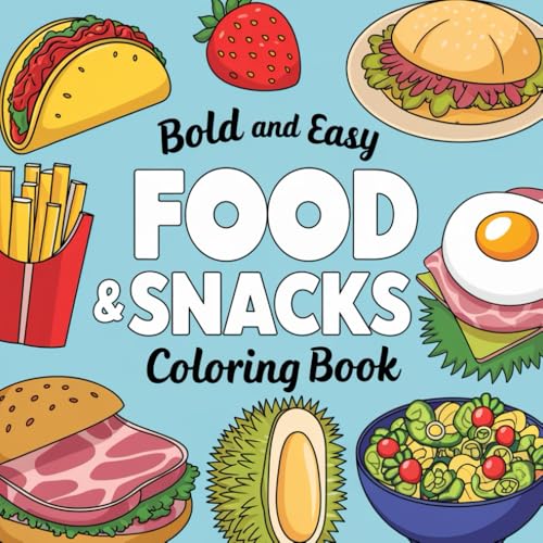 Bold & Easy Food & Snacks: A Fun and Relaxing Coloring Book for All Ages: Fun, Simple Food Designs to Color and Enjoy von Independently published