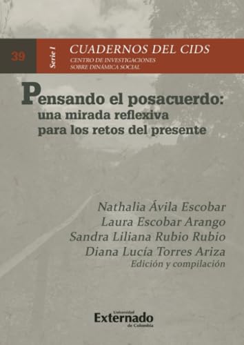 Pensando el postacuerdo: una mirada reflexiva para los retos del presente Pensando el postacuerdo: una mirada reflexiva para los retos del presente von Universidad Externado de Colombia