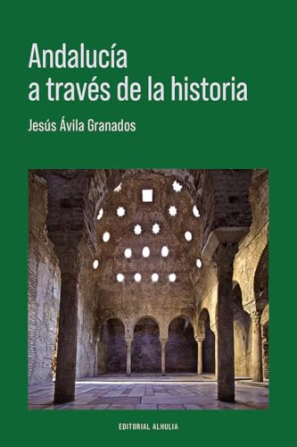 Andalucía a través de la historia (Ex corde, Band 88) von Alhulia, S.L.