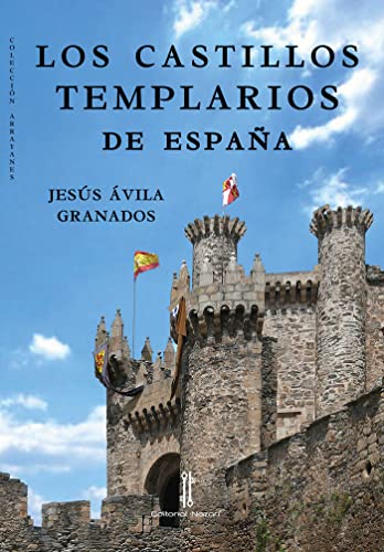 Los castillos templarios de España (Arrayanes, Band 19) von Editorial Nazari S.L.