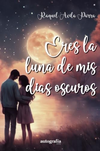 Eres la Luna de mis días oscuros Eres la Luna de mis días oscuros von Autografía