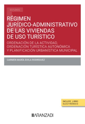 Régimen jurídico-administrativo de las viviendas de uso turístico (Estudios) von Aranzadi