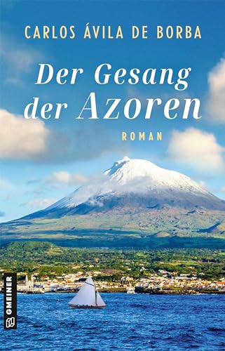 Der Gesang der Azoren: Roman von Gmeiner Verlag
