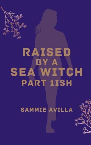 Raised by a Sea Witch Part 1ish von Libresco Feeds Private Limited