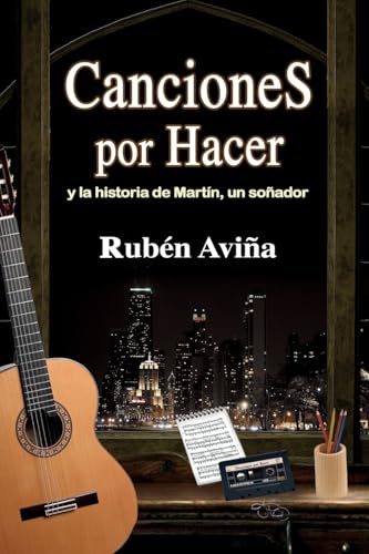 Canciones por Hacer: y la historia de Martín, un soñador von ibukku, LLC
