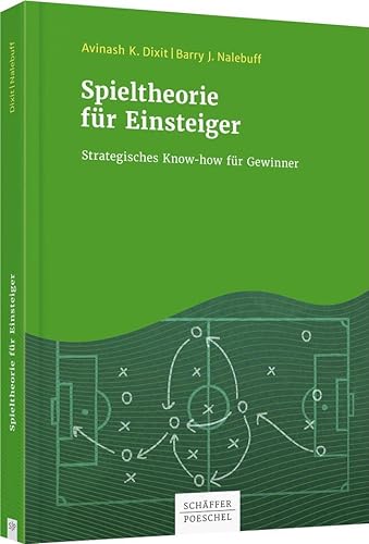 Spieltheorie für Einsteiger: Strategisches Know-how für Gewinner von Schffer-Poeschel Verlag