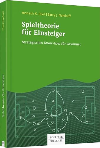 Spieltheorie für Einsteiger: Strategisches Know-how für Gewinner von Schffer-Poeschel Verlag