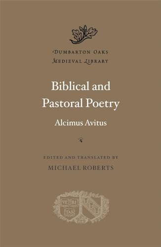 Biblical and Pastoral Poetry (Dumbarton Oaks Medieval Library, 74) von Harvard University Press