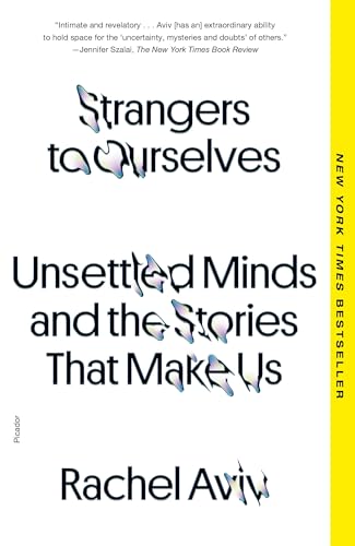 Strangers to Ourselves: Unsettled Minds and the Stories That Make Us von Picador Paper