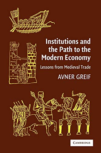 Institutions and the Path to the Modern Economy: Lessons from Medieval Trade (POLITICAL ECONOMY OF INSTITUTIONS AND DECISIONS) von Cambridge University Press