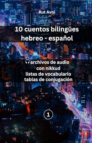 10 cuentos hebreo-español: (con archivos de audio, listas de vocabulario y tablas de conjugación) von Independently published