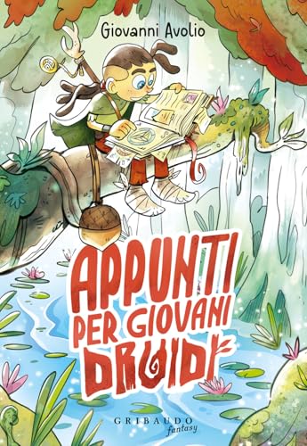 Appunti per giovani druidi (Fantasy. Pixie) von Gribaudo