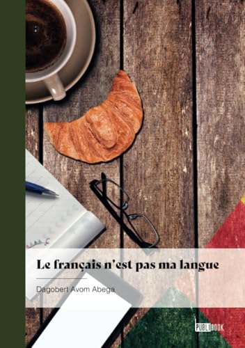 Le français n'est pas ma langue von Publibook